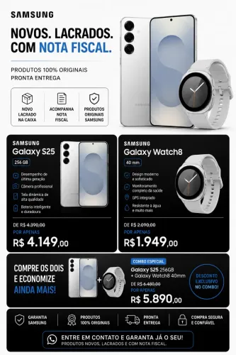     ? Samsung Galaxy S25 256GB + Galaxy Watch8 40mm | Novos, Lacrados e com Nota Fiscal