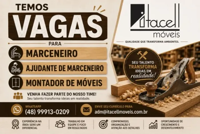 Temos vagas para: Montador de Móveis, Marceneiro e Ajudante de Marceneiro