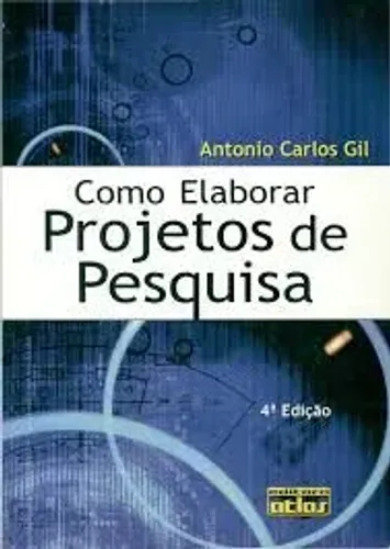 Livro " Como elaborar projetos de pesquisa" de Antônio Carlos Gil