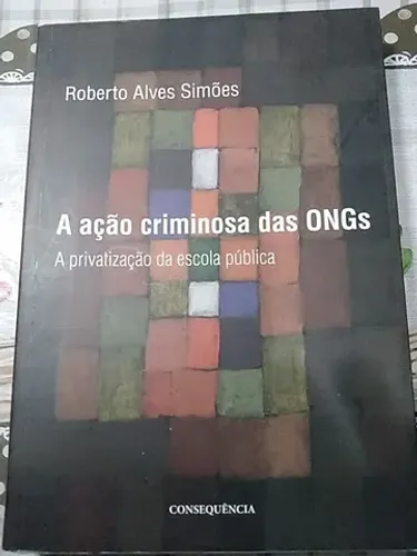 "A ação criminosa das ONGs"