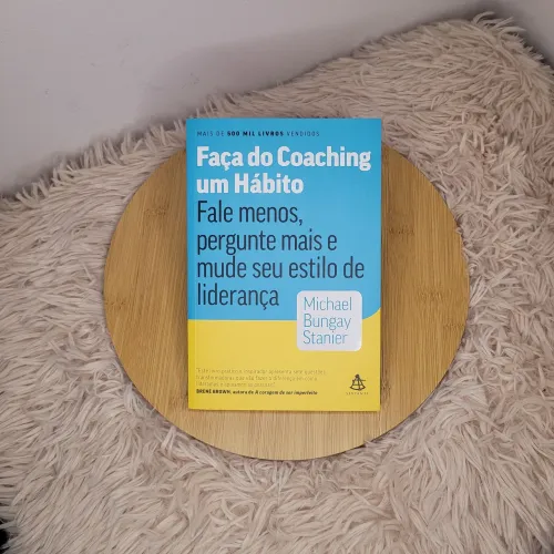 Faça do Coaching um Hábito - Michael Bungay Stanier
