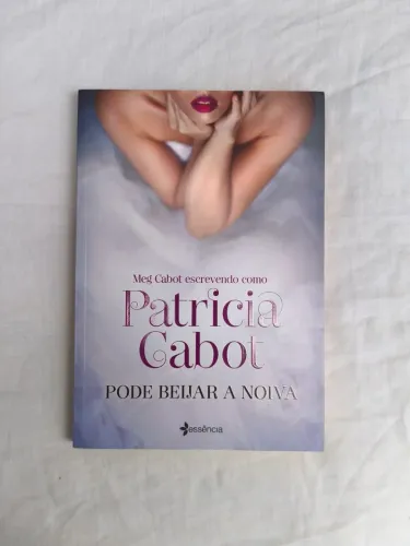 Pode Beijar a Noiva - Patrícia Cabot 