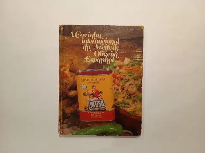 Livro A Cozinha Internacional do Azeite de Oliveira Espanhol - Ana Glória Flores