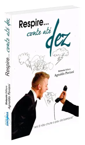 Livro Respire...Conte Até Dez Ah! E Não Chute O Pau Da Barraca!
