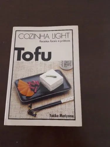 Tofu  Cozinha Light receitas facéis e práticas Livro Gastronomia