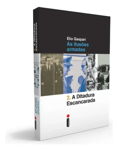 Livro As Ilusões Armadas -2. A Ditadura Escancarada - Elio Gaspari, novo!