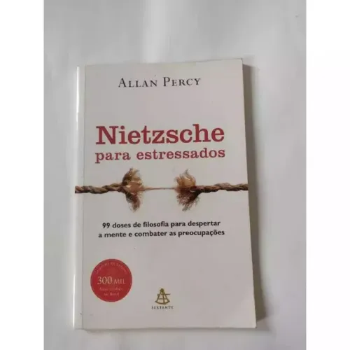 Livro Nietzsche Para Estressados 99 Doses De Filosofia Para Despertar A Mente