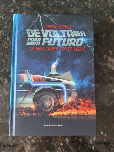 Livro De Volta para o Futuro - Os bastidores da Trilogia - Darkside Capa Dura