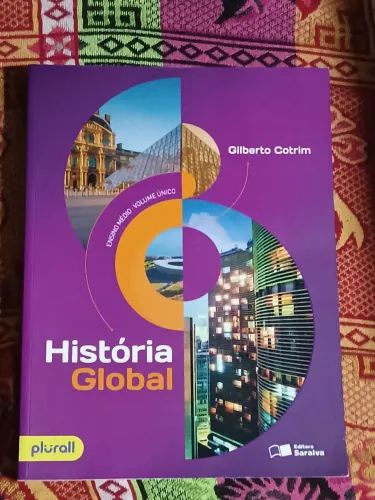 História Global, Brasil e Geral - Ensino Médio - Gilberto Cotrim - 11° Edição