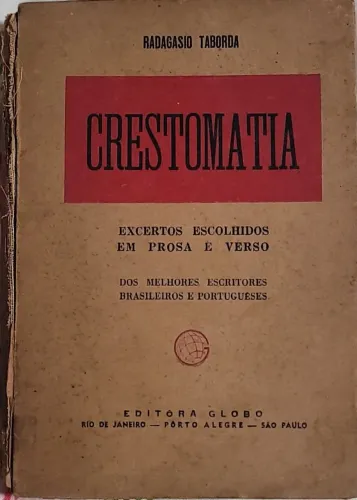Crestomatia; Enxertos Escolhidos em Prosa e Verso ( Radagasio Taborda)