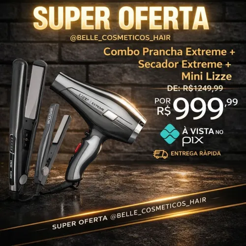 Combo Lizze Extreme Profissional: Prancha + Secador + Mini - Oferta Imperdível no Pix