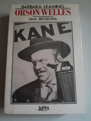Kane - Uma Biografia de Orson Welles