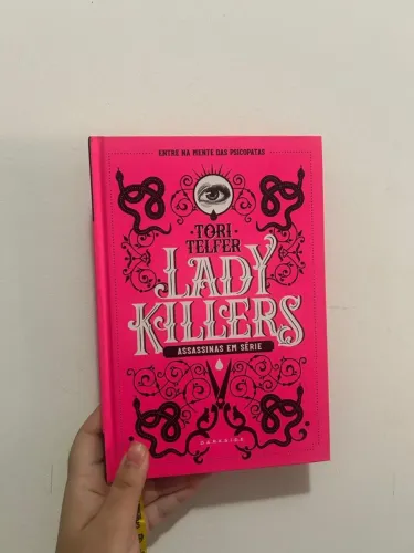 Lady Killers: Assassinas em Série - Tori Telfer