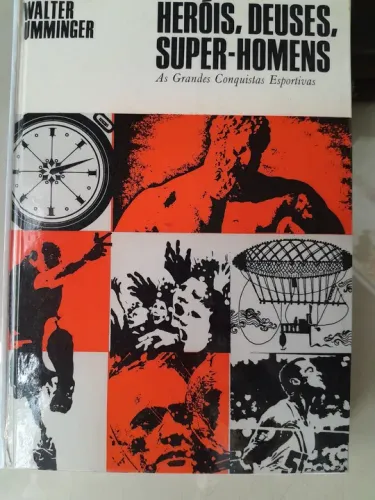 Livro - Heróis, Deuses, Super-Homens: As Grandes Conquistas Esportivas