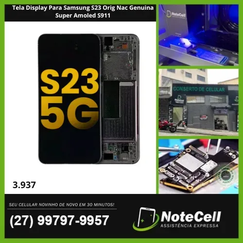 Tela Display Para Samsung S23 Orig Nac Genuina Super Amoled S911- Instalação Expressa 30m!
