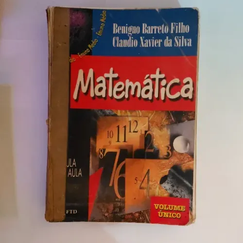 Livro de Matemática - Volume Único (Benigno Barreto - Claudio Xavier)