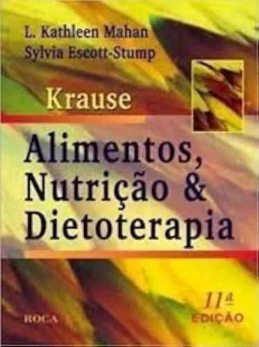Krause ? Alimentos, Nutrição e Dietoterapia ? 11ª edição