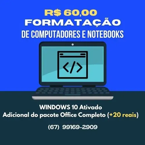 R$ 70,00 - FORMATAÇÃO DE NOTEBOOKS E COMPUTADORES