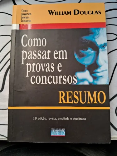 Como passar em provas e concursos (Resumo) - William Douglas 