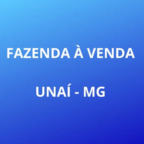 Fazenda Unai MG escriturada passa escritura imediato 44 alqueires