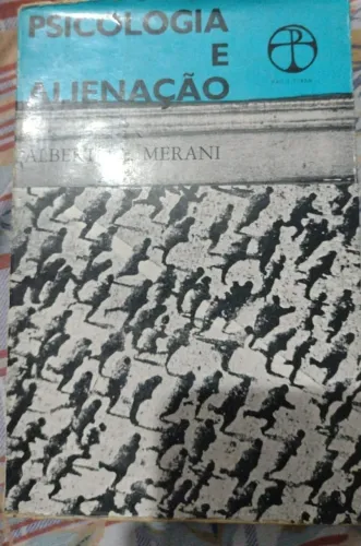 Psicologia E Alienação - Alberto L. Merani