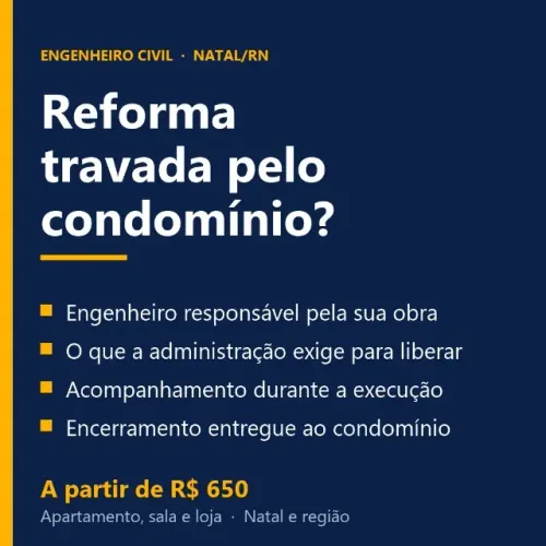 Condomínio exigindo engenheiro para liberar sua reforma? Atendo em Natal.