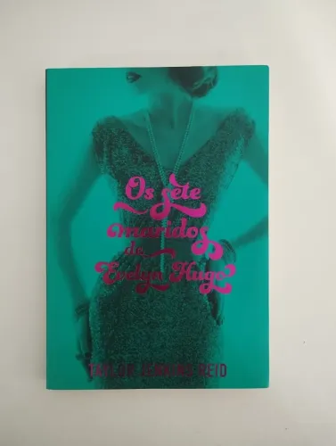 Os Sete Maridos de Evelyn Hugo - Taylor Jenkins Reid