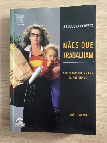 Mães que Trabalham de Judith Warner