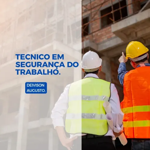 Técnico em segurança do trabalho  Deivison Augusto. 