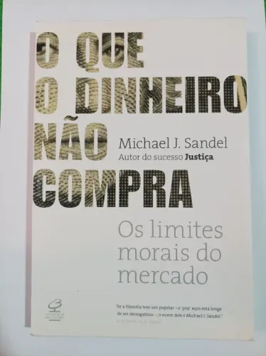 O Que o Dinheiro Não Compra - Michael J. Sandel