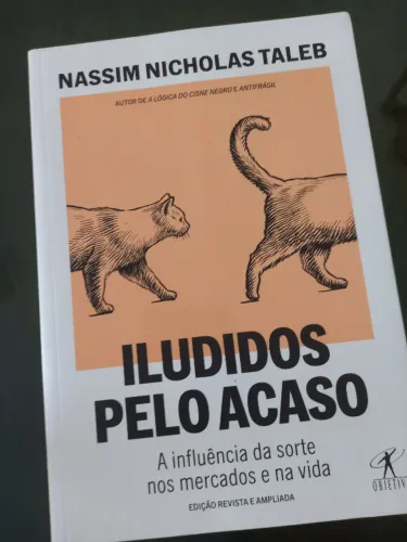 Iludidos pelo acaso: A influência da sorte nos mercados e na vida