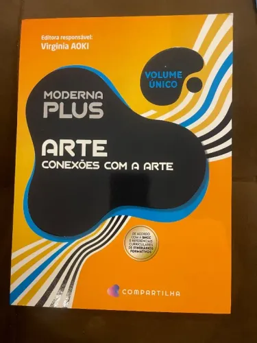 Livro Moderna Plus Artes Conexões com a Arte Vol. único