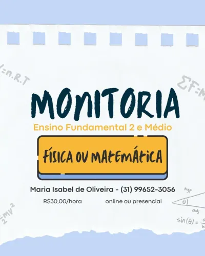 Monitorias de Física e Matemática Para Ensino Fundamental 2, Ensino Médio e ENEM