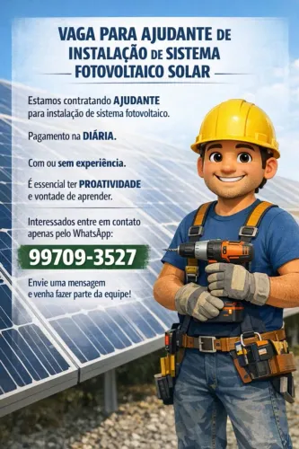 ? VAGA - AJUDANTE PARA INSTALAÇÃO DE SISTEMA FOTOVOLTAICO SOLAR