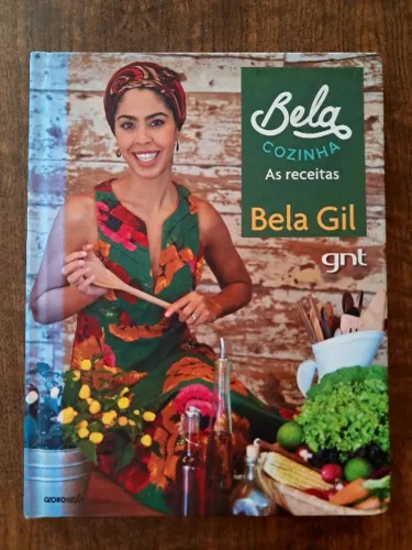 Livro Bela Cozinha - As receitas de Bela Gil