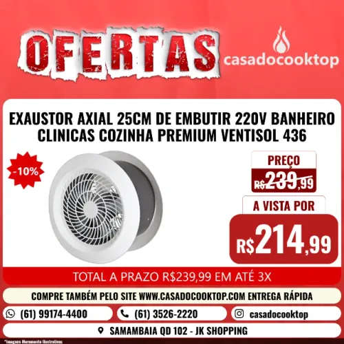 EXAUSTOR AXIAL 25CM DE EMBUTIR 220V BANHEIRO CLINICAS COZINHA PREMIUM VENTISOL 436