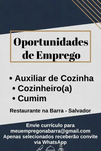 Vagas: Auxiliar de Cozinha, Cozinheiro(a) e Cumim - Barra - Salvador