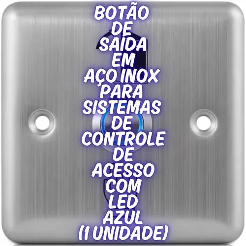 Botão de Controle de Acesso Inox com Led