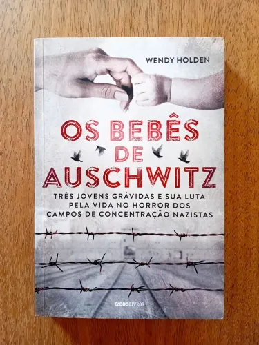 Os Bebês de Auschwitz - Wendy Holden