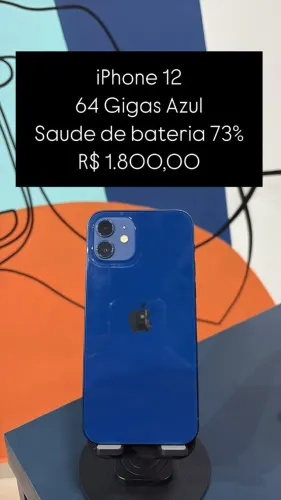 iPhone 12 / 64GB / Azul / Saúde de bateria 73% / 1.800,00/ loja física/ sem caixa