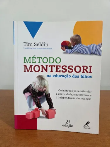 Livro: Método Montessori na Educação dos filhos - Tim Seldin