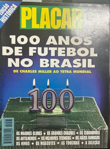Exemplar da revista placar 100 anos de futebol no Brasil edição histórica