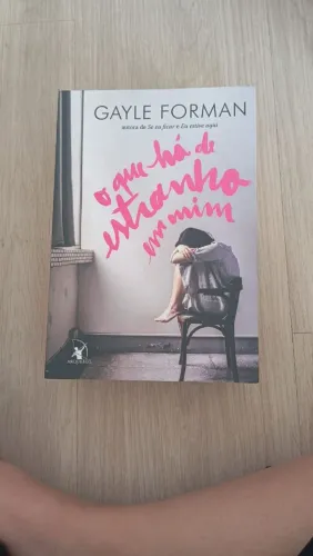 Livro O que Há de estranho em mim - Gayle Forman