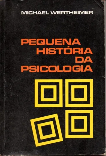 Livro - Pequena História da Psicologia / Michael Wertheimer