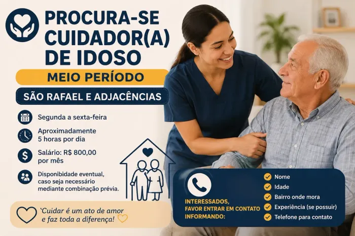 LEIA O ANÚNCIO Procuro Acompanhante de Idoso(a) moradores de São Rafael e adjacências