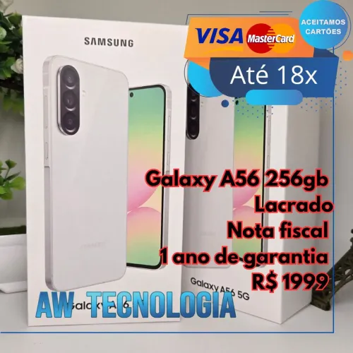 Promoção Galaxy A56 256gb lacrados garantia 1 ano