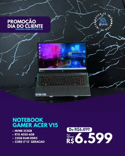 PROMOÇÃO DIA DO CLIENTE VÁLIDO ATÉ O DIA 17/09 NOTEBOOK GAMER ACER V15 CORE I7 13° GERACAO
