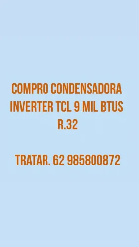 Procura se para comprar condensadora inverter 9 mil BTUs gás R32