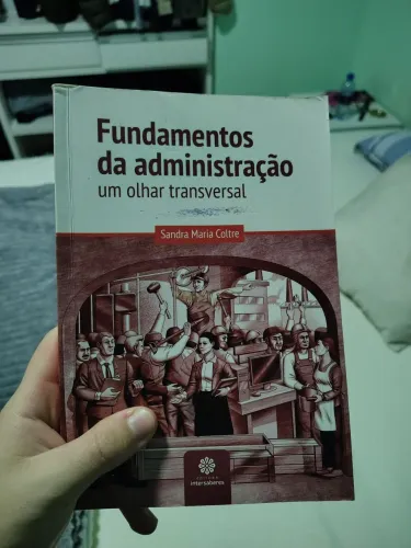 Fundamentos da administração, um olhar transversal - Sandra Maria Coltre