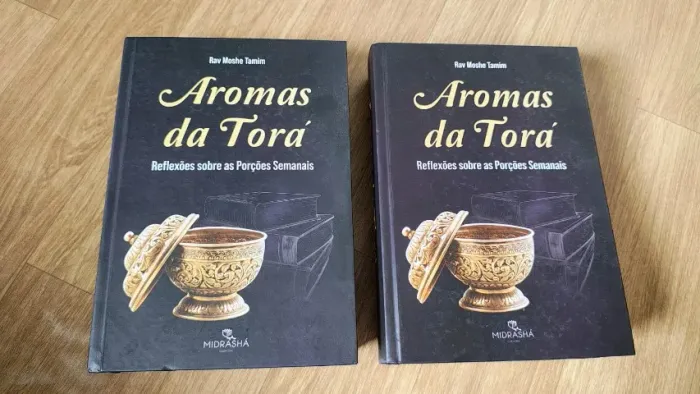 Livro da Aromas da Torá - Reflexões sobre as Porções Semanais - Rav Moshe Tamim